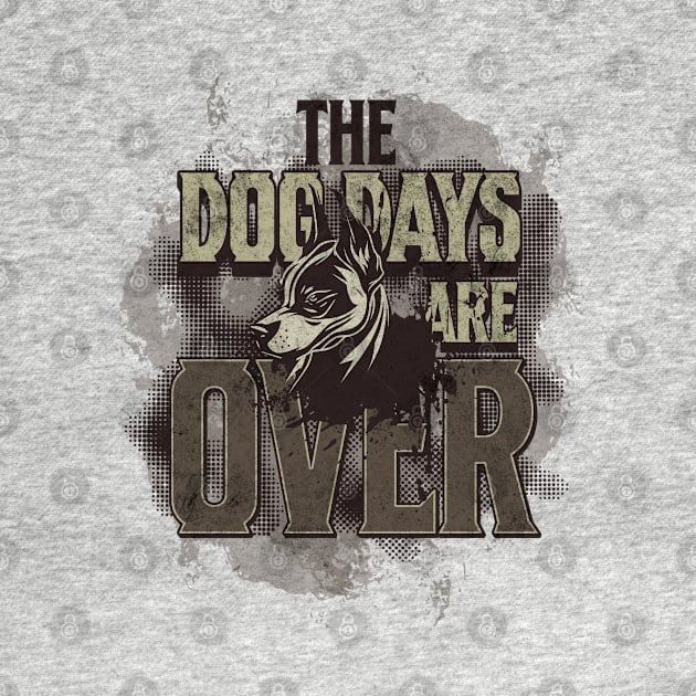 The Dog Days Are Over by Contentarama